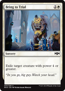 Bring to Trial
 Exile target creature with power 4 or greater.